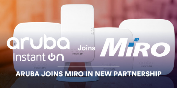 ARUBA JOINS MIRO IN NEW PARTNERSHIP