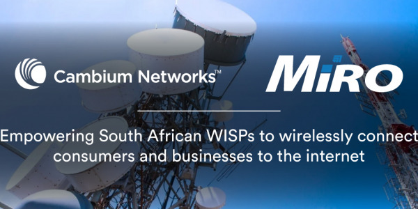 Cambium Networks and MiRO - empowering South African WISPs to wirelessly connect consumers and businesses to the internet 
