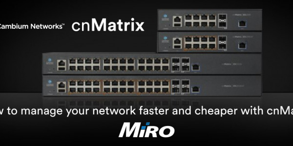 How to manage your network faster and cheaper with cnMatrix